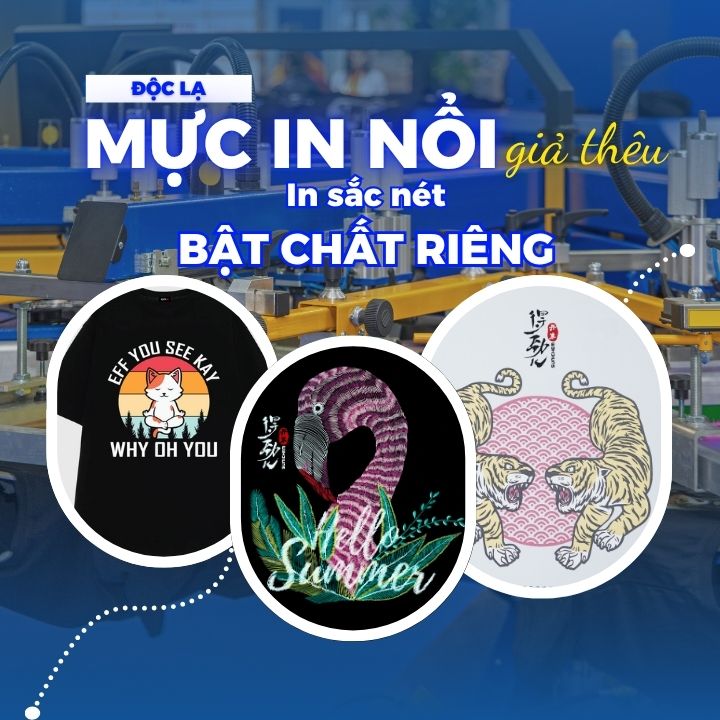 Độc lạ mực in nổi giả thêu: In sắc nét – Bật chất riêng