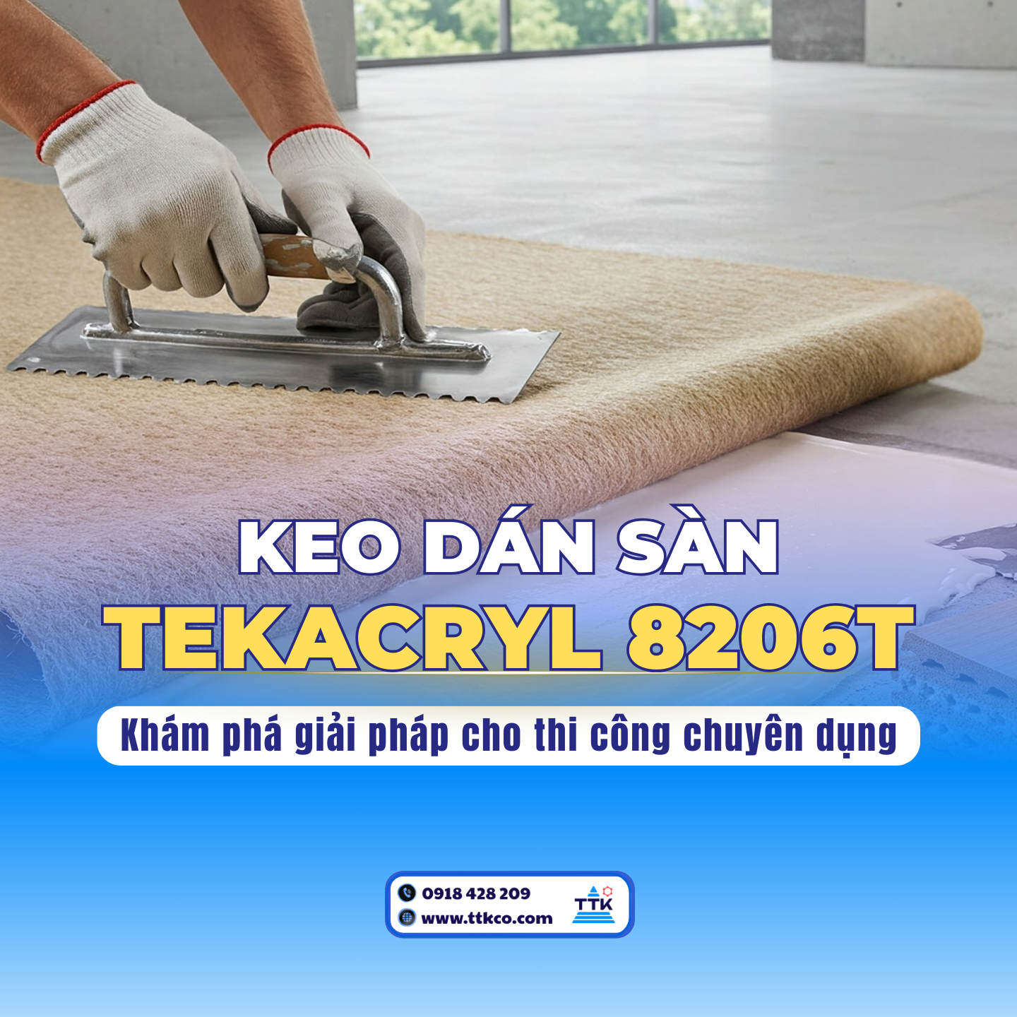Keo dán sàn TEKACRYL 8206T cho thi công chuyên dụng